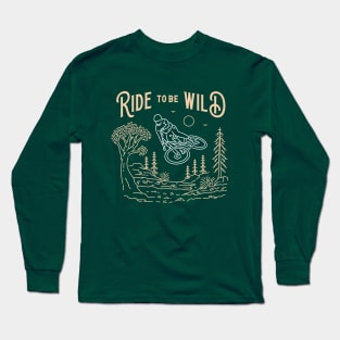 Ride to be Wild Long Sleeve T-Shirt